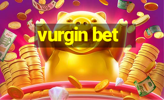 vurgin bet