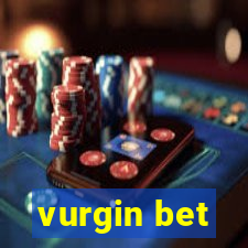 vurgin bet