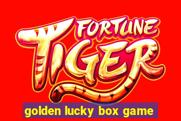 golden lucky box game