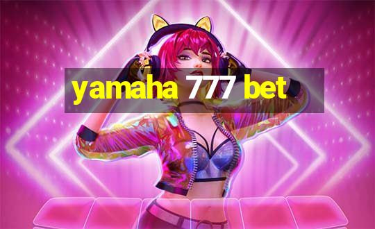 yamaha 777 bet