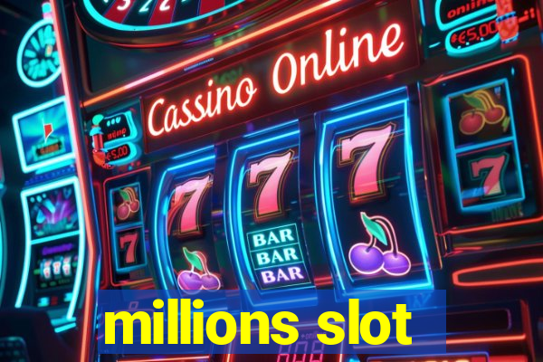 millions slot