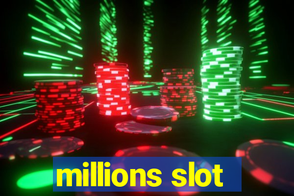 millions slot