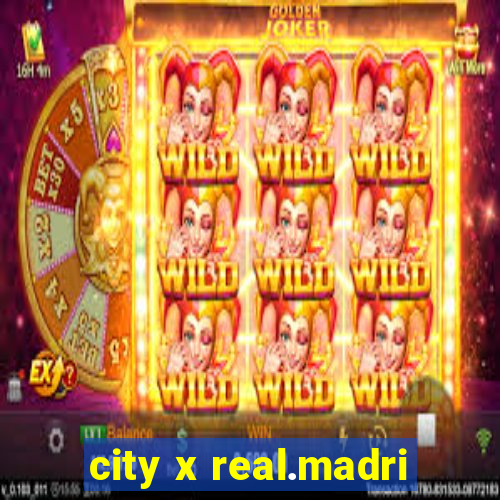 city x real.madri