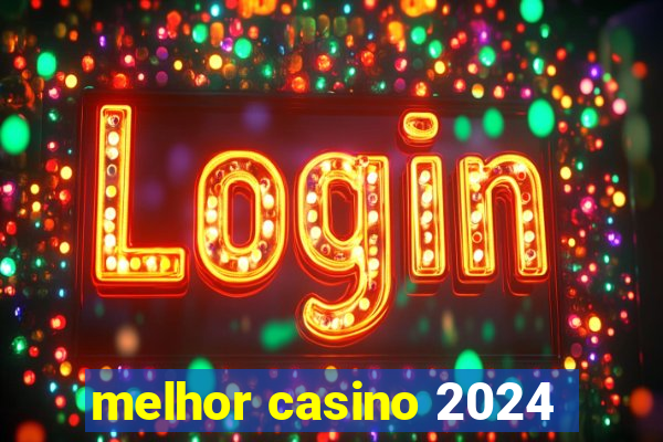 melhor casino 2024