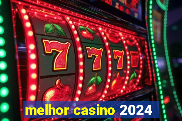 melhor casino 2024