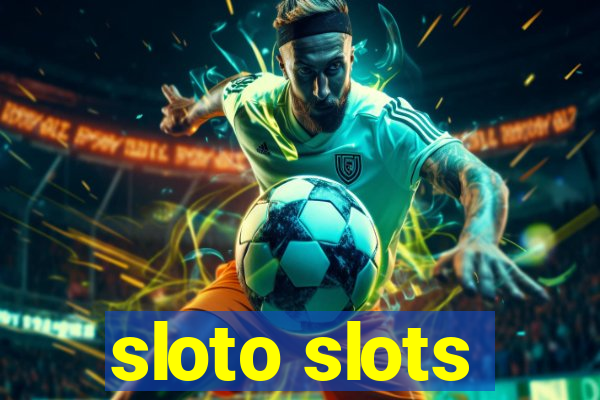 sloto slots