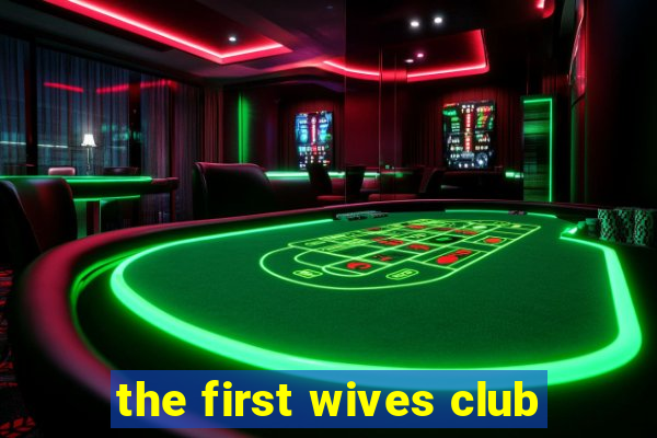 the first wives club