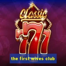 the first wives club