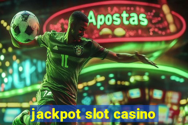 jackpot slot casino