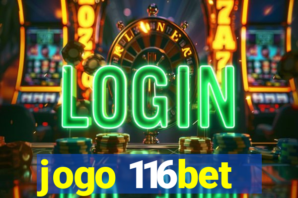 jogo 116bet