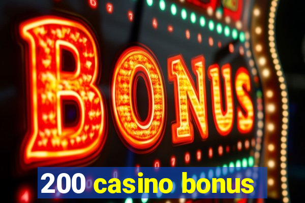 200 casino bonus