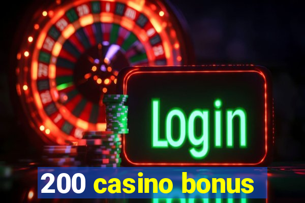 200 casino bonus