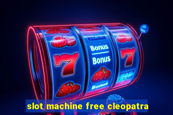 slot machine free cleopatra