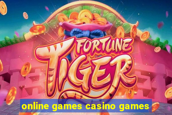 online games casino games