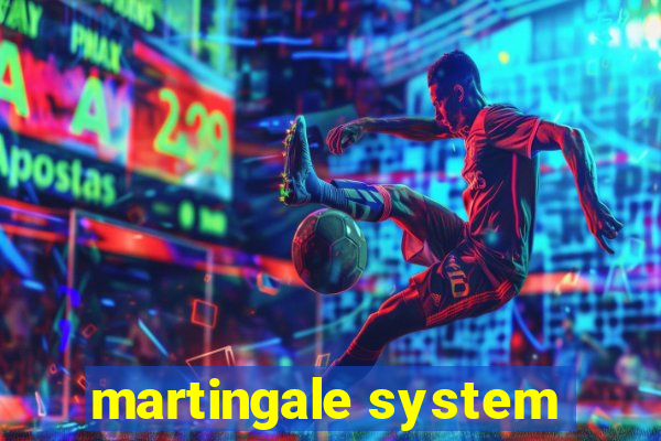 martingale system