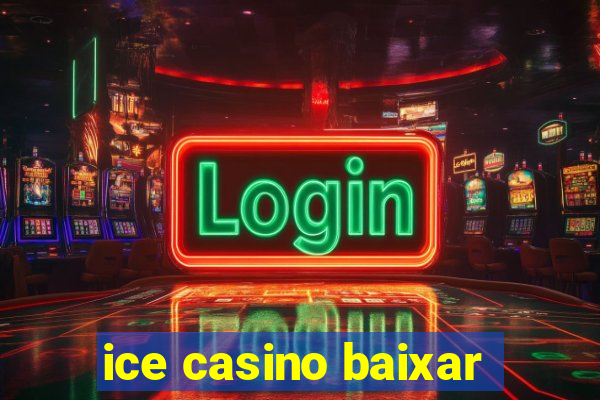 ice casino baixar