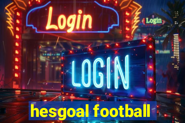 hesgoal football