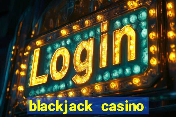 blackjack casino online game