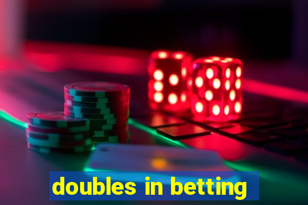 doubles in betting