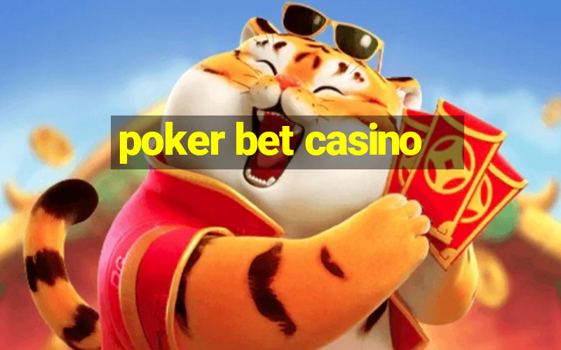 poker bet casino