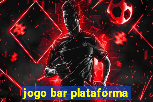 jogo bar plataforma