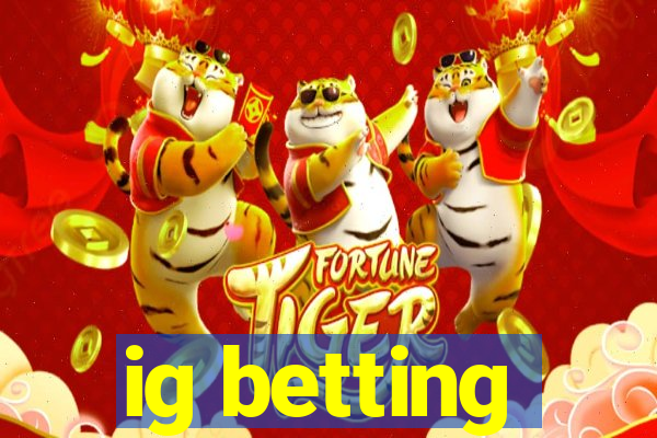 ig betting