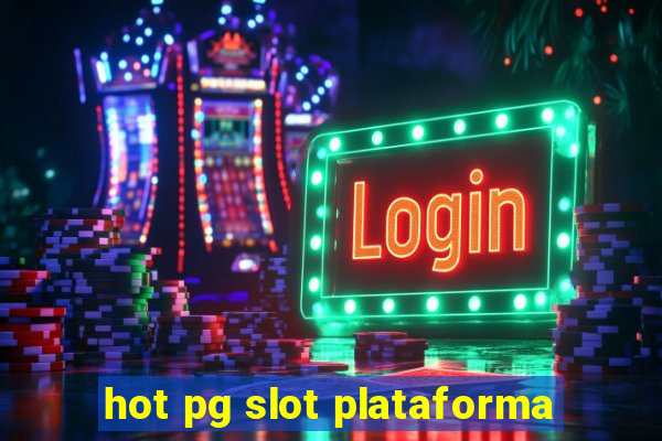 hot pg slot plataforma