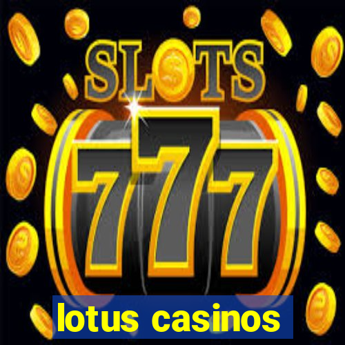 lotus casinos