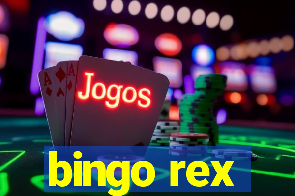 bingo rex