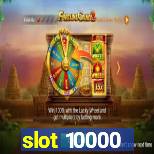 slot 10000