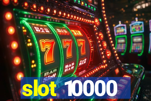 slot 10000