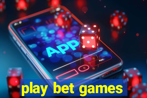 play bet games