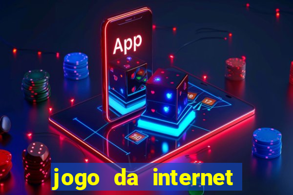 jogo da internet que ganha dinheiro