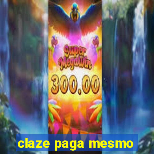 claze paga mesmo