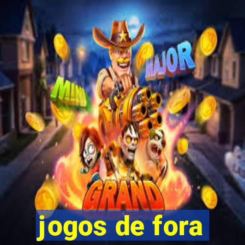 jogos de fora