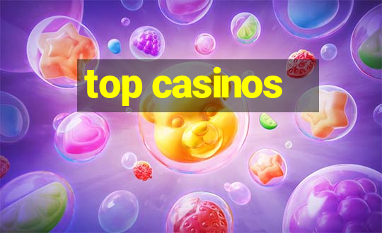 top casinos