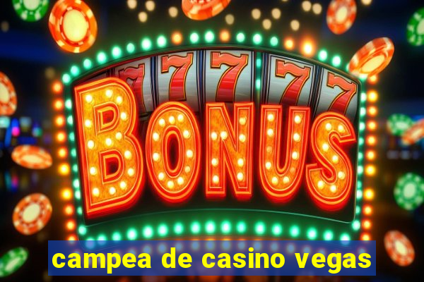 campea de casino vegas