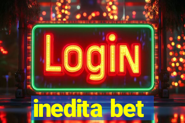 inedita bet