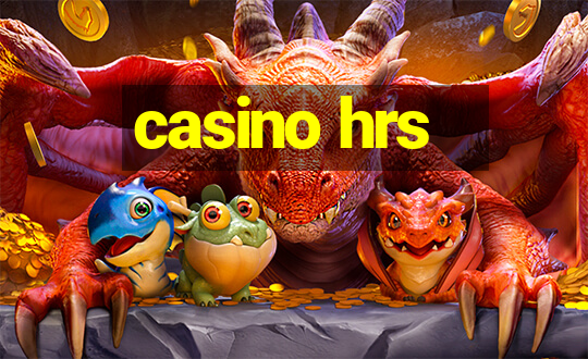 casino hrs