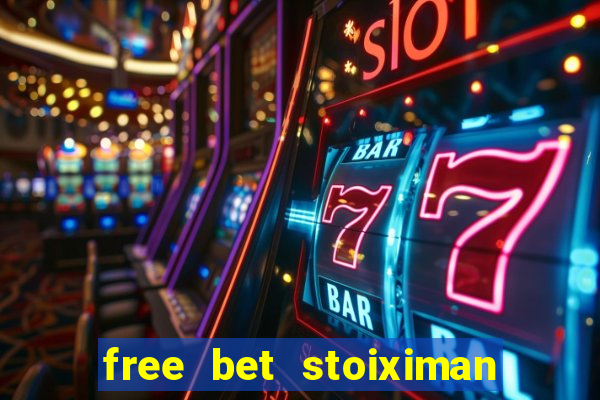 free bet stoiximan τι ειναι