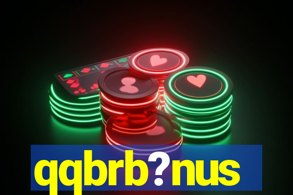 qqbrb?nus