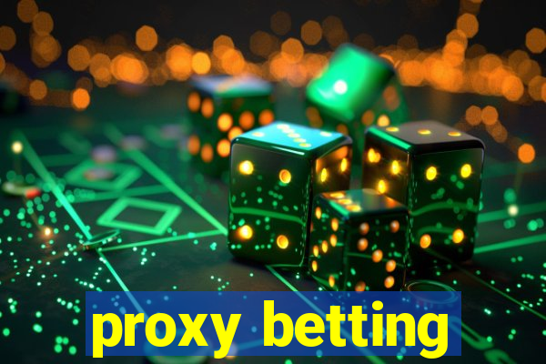 proxy betting