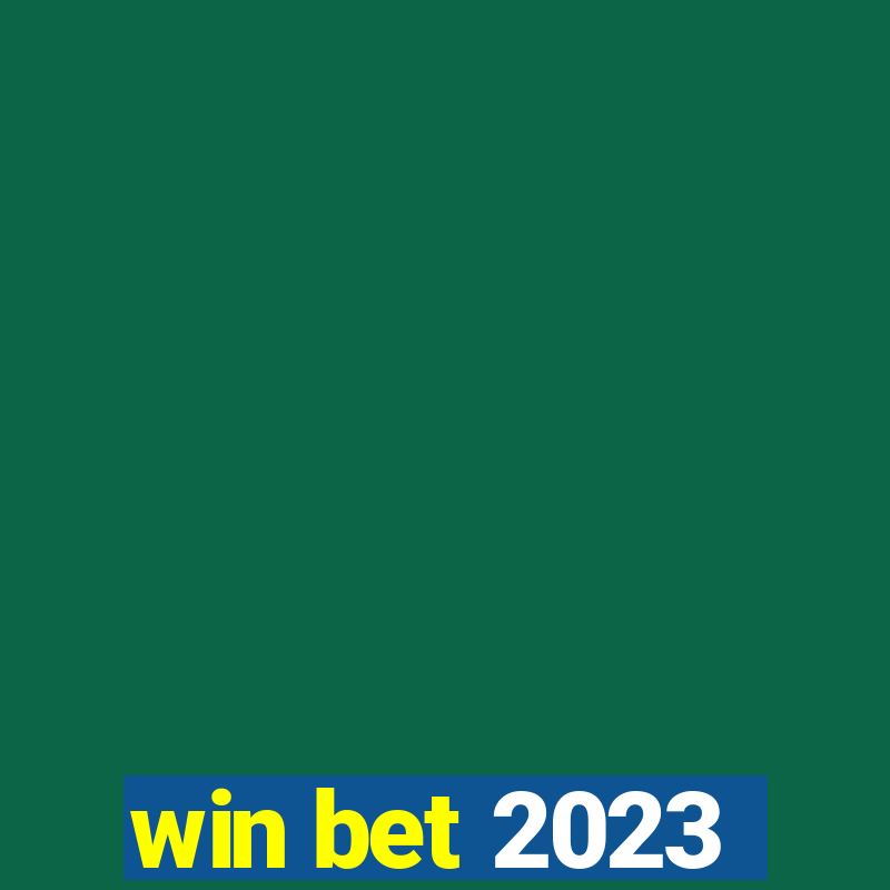 win bet 2023