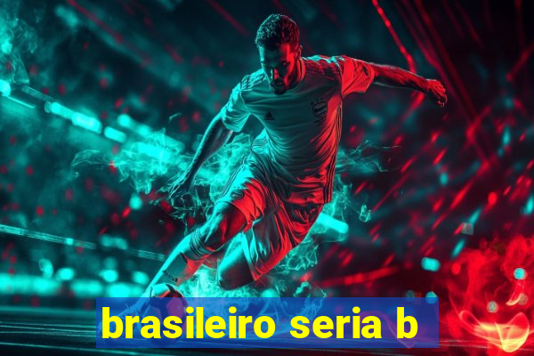 brasileiro seria b