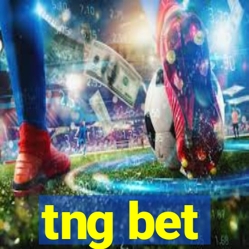 tng bet