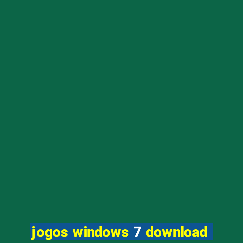 jogos windows 7 download