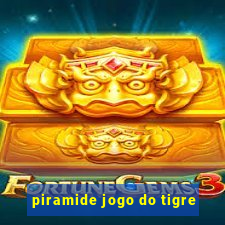 piramide jogo do tigre