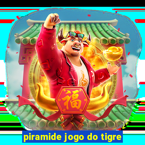 piramide jogo do tigre