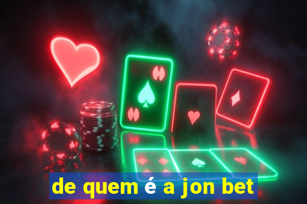 de quem é a jon bet