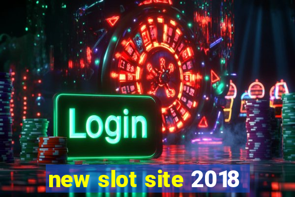 new slot site 2018